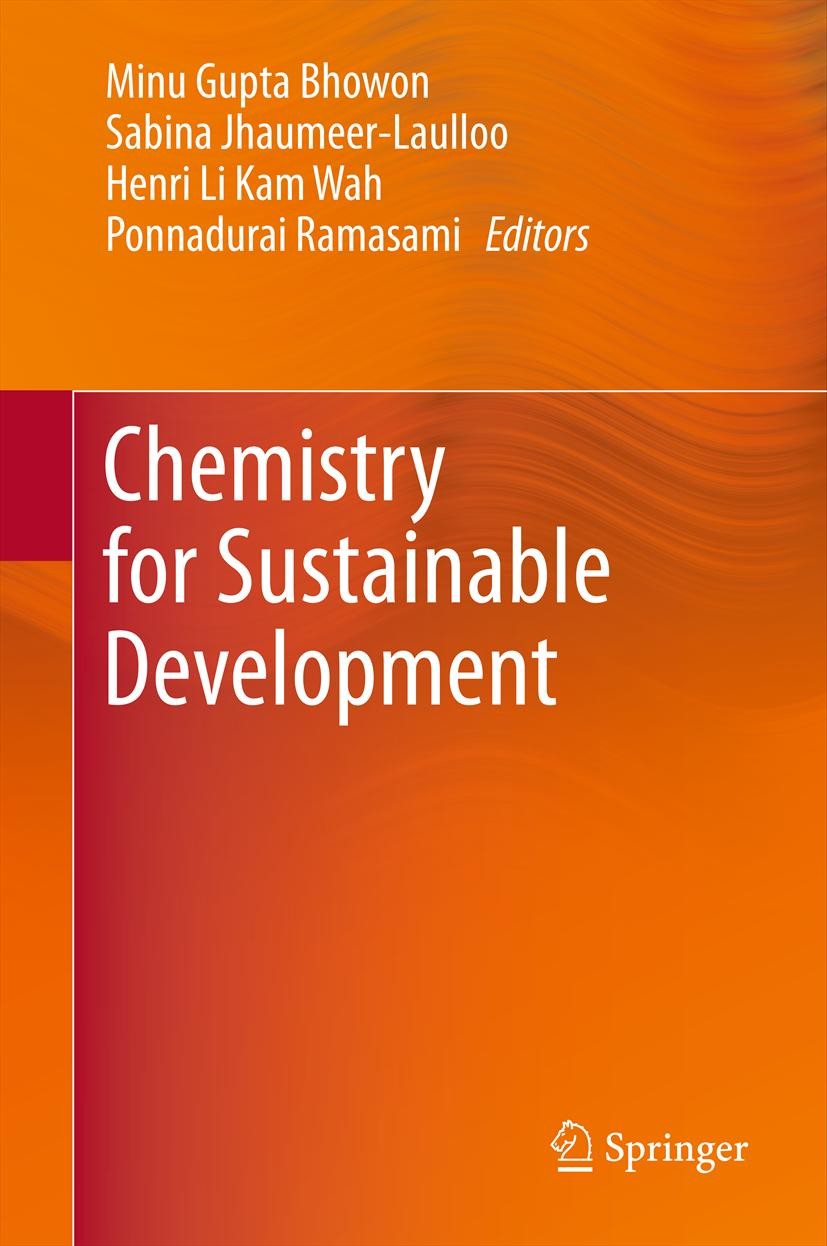 Titlebook: Chemistry for Sustainable Development; Minu Gupta Bhowon,Sabina Jhaumeer-Laulloo,Ponnadur Book 2012 Springer Science+Business Media B.V. 2 Titlebook: Chemistry for Sustainable Development; Minu Gupta Bhowon,Sabina Jhaumeer-Laulloo,Ponnadur Book 2012 Springer Science+Business Media B.V. 2