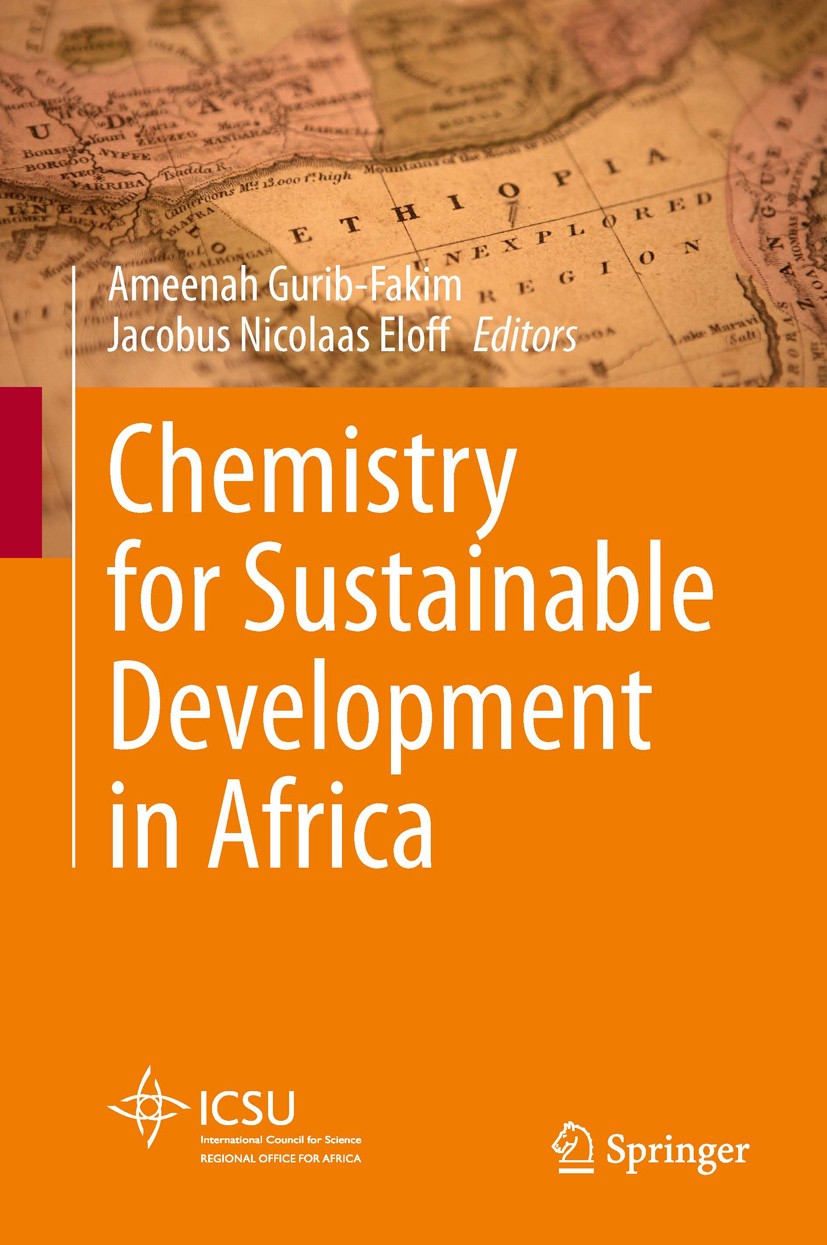 Titlebook: Chemistry for Sustainable Development in Africa; Ameenah Gurib-Fakim,Jacobus Nicolaas Eloff Book 2013 Springer-Verlag Berlin Heidelberg 20 Titlebook: Chemistry for Sustainable Development in Africa; Ameenah Gurib-Fakim,Jacobus Nicolaas Eloff Book 2013 Springer-Verlag Berlin Heidelberg 20