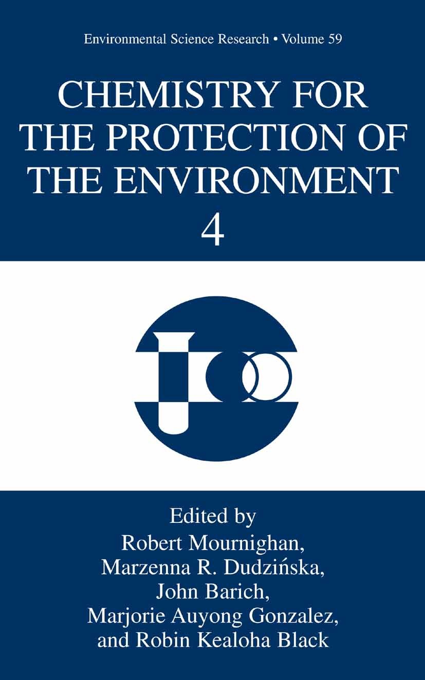 Titlebook: Chemistry for the Protection of the Environment 4; Robert Mournighan,Marzenna R. Dudzińska,Robin Keal Conference proceedings 2005 Springer Titlebook: Chemistry for the Protection of the Environment 4; Robert Mournighan,Marzenna R. Dudzińska,Robin Keal Conference proceedings 2005 Springer