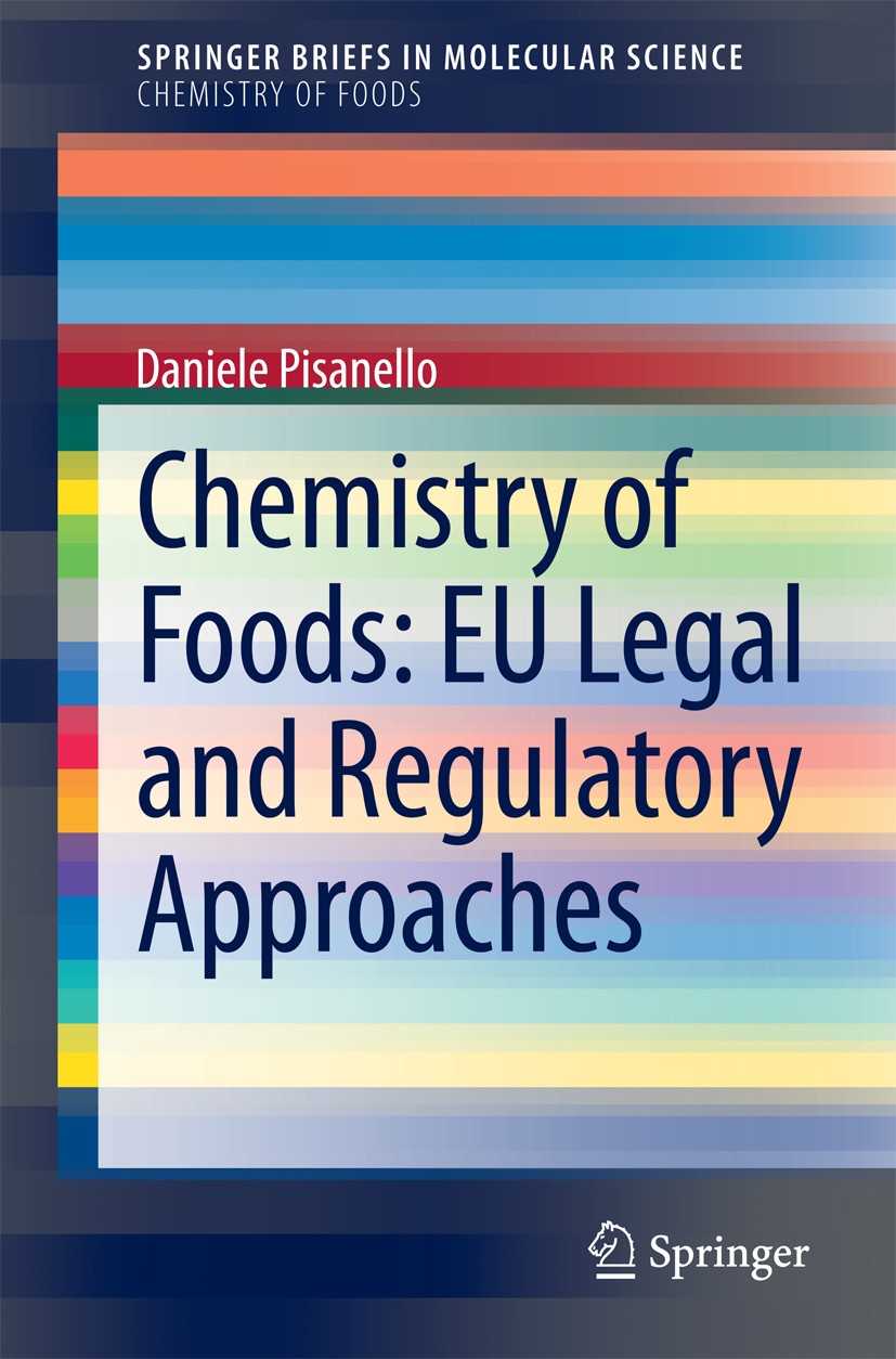 Titlebook: Chemistry of Foods: EU Legal and Regulatory Approaches; Daniele Pisanello Book 2014 The Author(s) 2014 Contamination Residues in Food.EU F Titlebook: Chemistry of Foods: EU Legal and Regulatory Approaches; Daniele Pisanello Book 2014 The Author(s) 2014 Contamination Residues in Food.EU F