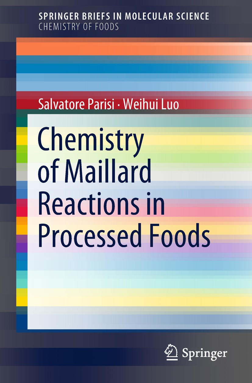 Titlebook: Chemistry of Maillard Reactions in Processed Foods; Salvatore Parisi,Weihui Luo Book 2018 The Author(s) 2018 Browning Flavour.Fluorescence Titlebook: Chemistry of Maillard Reactions in Processed Foods; Salvatore Parisi,Weihui Luo Book 2018 The Author(s) 2018 Browning Flavour.Fluorescence