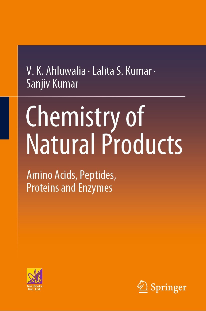 Titlebook: Chemistry of Natural Products; Amino Acids, Peptide V.K. Ahluwalia,Lalita S. Kumar,Sanjiv Kumar Textbook 2022 The Author(s) 2022 natural pr Titlebook: Chemistry of Natural Products; Amino Acids, Peptide V.K. Ahluwalia,Lalita S. Kumar,Sanjiv Kumar Textbook 2022 The Author(s) 2022 natural pr