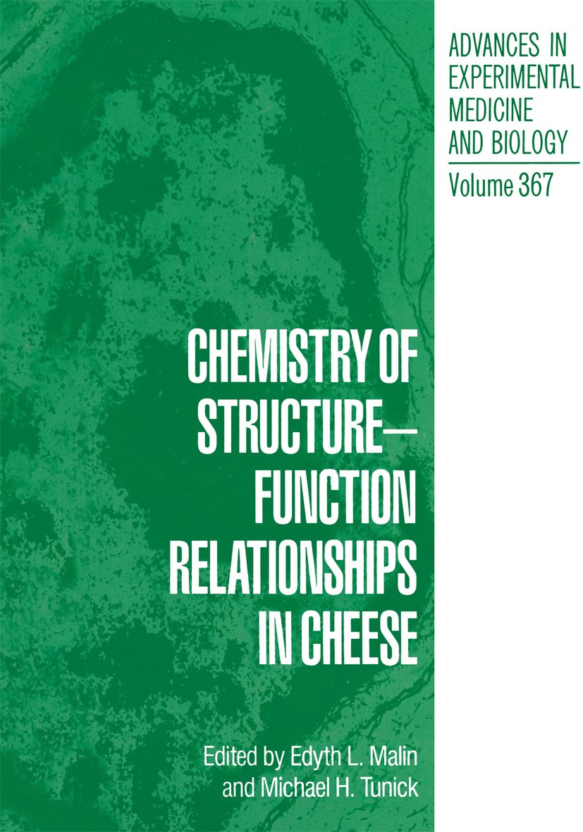 Titlebook: Chemistry of Structure-Function Relationships in Cheese; Edyth L. Malin,Michael H. Tunick Book 1995 The Editor(s) (if applicable) and The Titlebook: Chemistry of Structure-Function Relationships in Cheese; Edyth L. Malin,Michael H. Tunick Book 1995 The Editor(s) (if applicable) and The