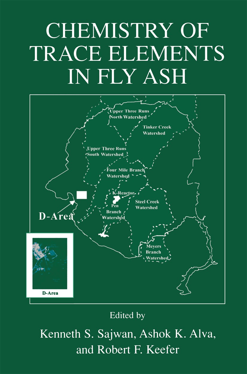 Titlebook: Chemistry of Trace Elements in Fly Ash; Kenneth S. Sajwan,Ashok K. Alva,Robert F. Keefer Book 2003 Springer Science+Business Media New Yor Titlebook: Chemistry of Trace Elements in Fly Ash; Kenneth S. Sajwan,Ashok K. Alva,Robert F. Keefer Book 2003 Springer Science+Business Media New Yor