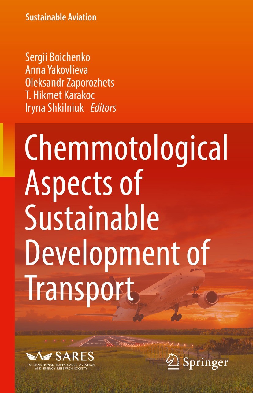 Titlebook: Chemmotological Aspects of Sustainable Development of Transport; Sergii Boichenko,Anna Yakovlieva,Iryna Shkilniuk Book 2022 The Editor(s) Titlebook: Chemmotological Aspects of Sustainable Development of Transport; Sergii Boichenko,Anna Yakovlieva,Iryna Shkilniuk Book 2022 The Editor(s)