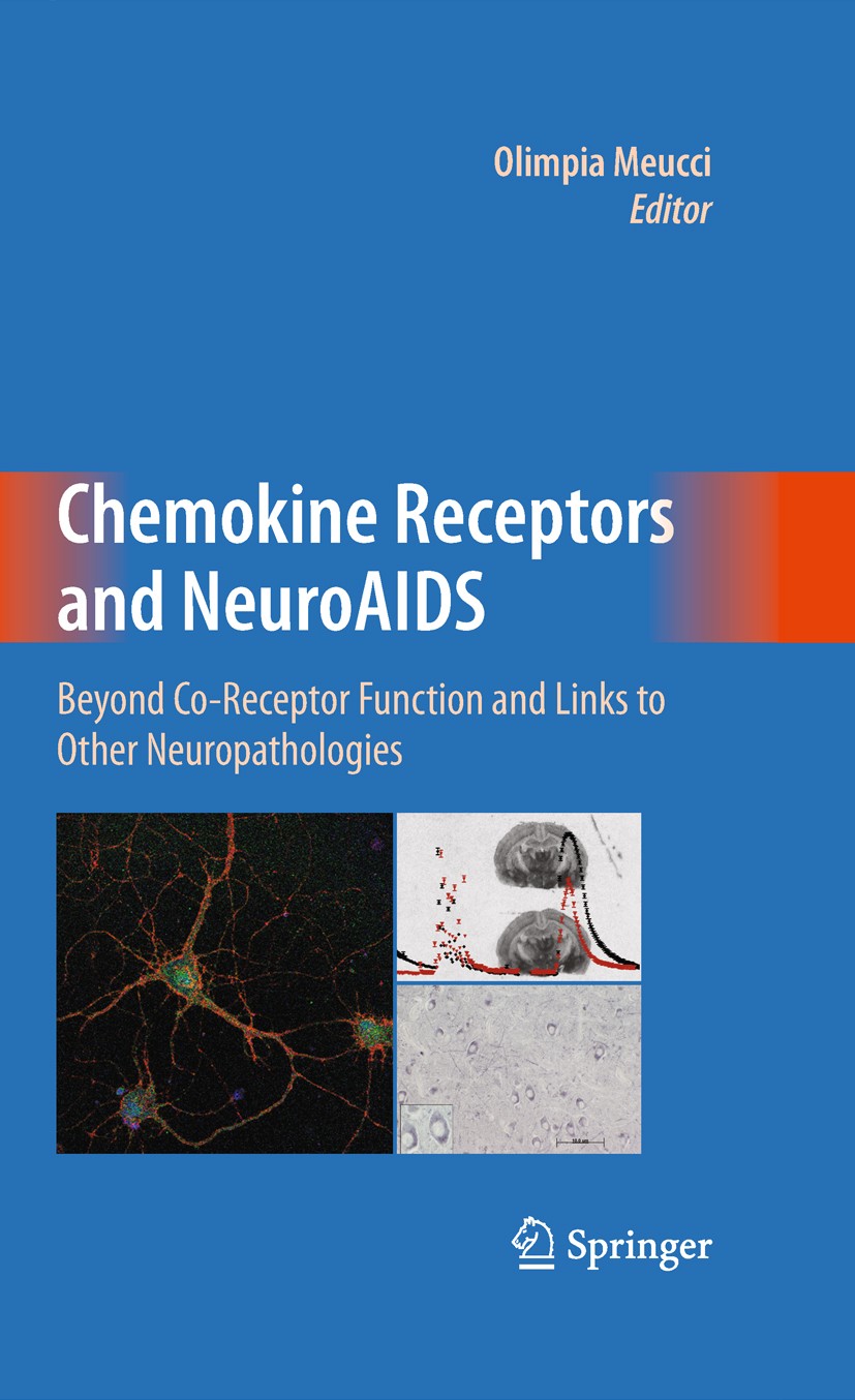 Titlebook: Chemokine Receptors and NeuroAIDS; Beyond Co-Receptor F Olimpia Meucci Book 2010 Springer-Verlag New York 2010 Alzheimer.Chemokine.HIV.HIV Titlebook: Chemokine Receptors and NeuroAIDS; Beyond Co-Receptor F Olimpia Meucci Book 2010 Springer-Verlag New York 2010 Alzheimer.Chemokine.HIV.HIV