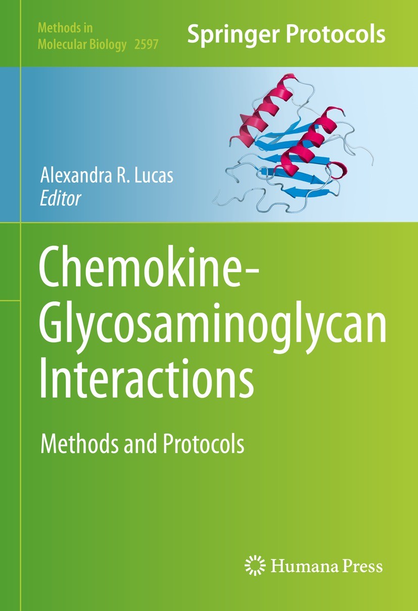 Titlebook: Chemokine-Glycosaminoglycan Interactions; Methods and Protocol Alexandra R. Lucas Book 2023 The Editor(s) (if applicable) and The Author(s) Titlebook: Chemokine-Glycosaminoglycan Interactions; Methods and Protocol Alexandra R. Lucas Book 2023 The Editor(s) (if applicable) and The Author(s)
