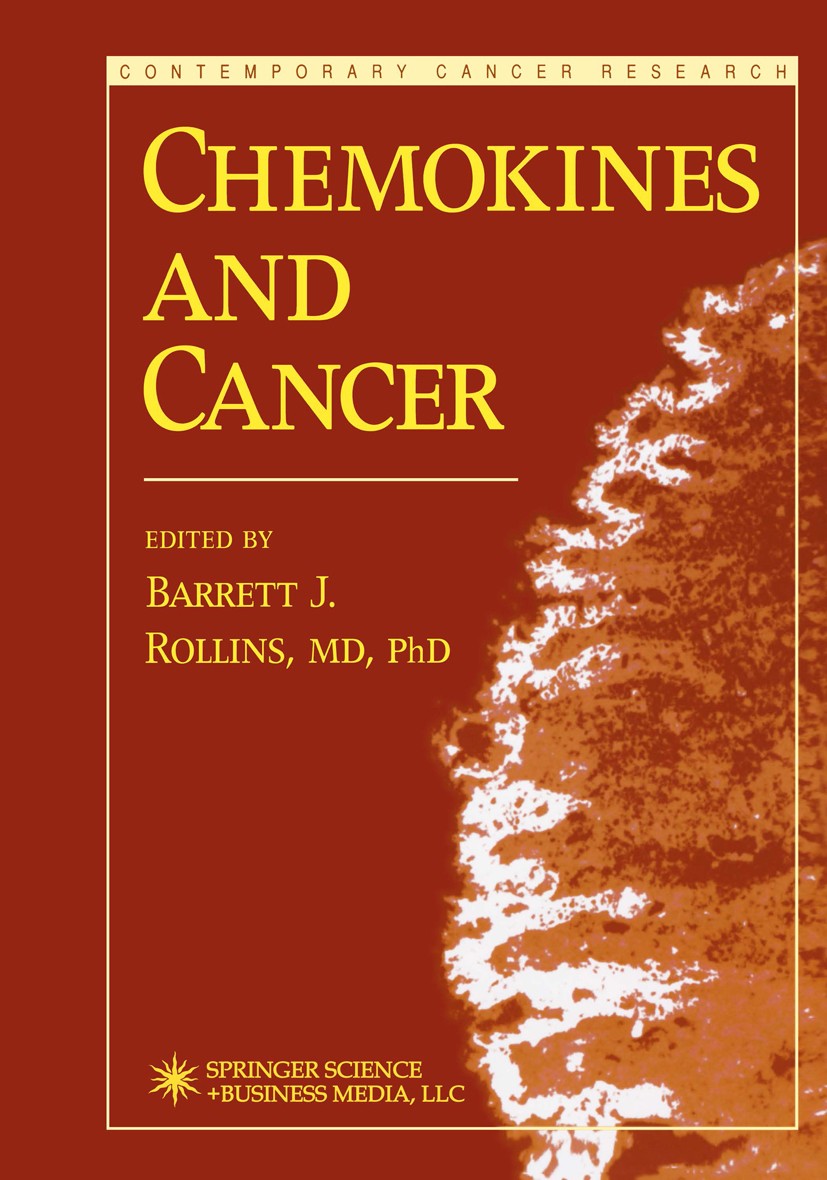 Titlebook: Chemokines and Cancer; Barrett J. Rollins Book 1999 Springer Science+Business Media New York 1999 angiogenesis.carcinogenesis.cell.cytokin Titlebook: Chemokines and Cancer; Barrett J. Rollins Book 1999 Springer Science+Business Media New York 1999 angiogenesis.carcinogenesis.cell.cytokin
