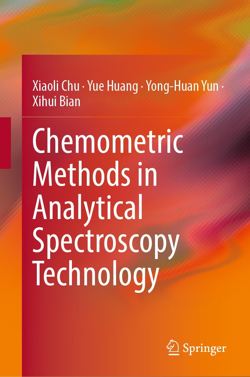 Titlebook: Chemometric Methods in Analytical Spectroscopy Technology; Xiaoli Chu,Yue Huang,Xihui Bian Book 2022 The Editor(s) (if applicable) and The Titlebook: Chemometric Methods in Analytical Spectroscopy Technology; Xiaoli Chu,Yue Huang,Xihui Bian Book 2022 The Editor(s) (if applicable) and The