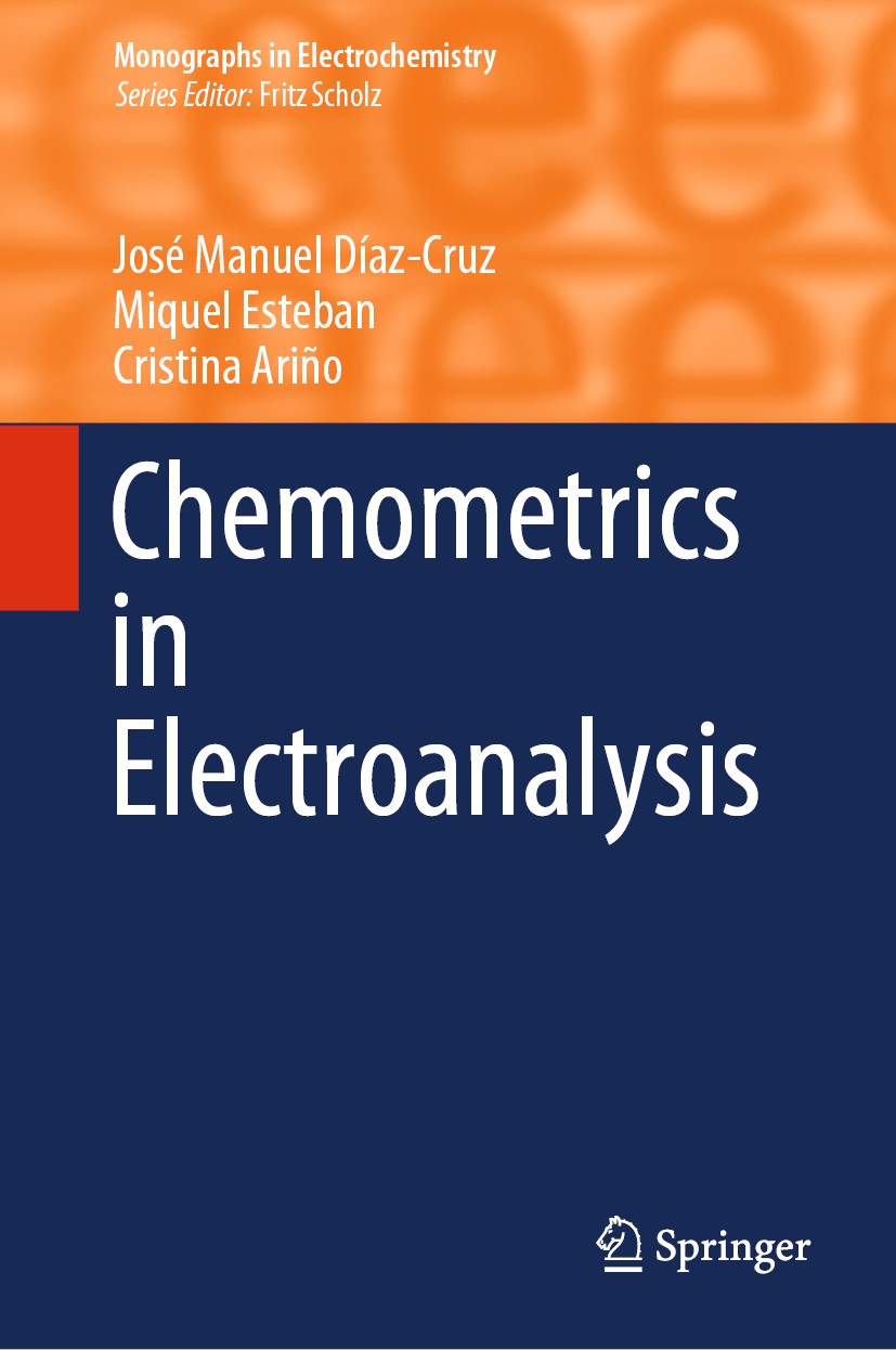 Titlebook: Chemometrics in Electroanalysis; José Manuel Díaz-Cruz,Miquel Esteban,Cristina Ariñ Book 2019 Springer Nature Switzerland AG 2019 Chemomet Titlebook: Chemometrics in Electroanalysis; José Manuel Díaz-Cruz,Miquel Esteban,Cristina Ariñ Book 2019 Springer Nature Switzerland AG 2019 Chemomet