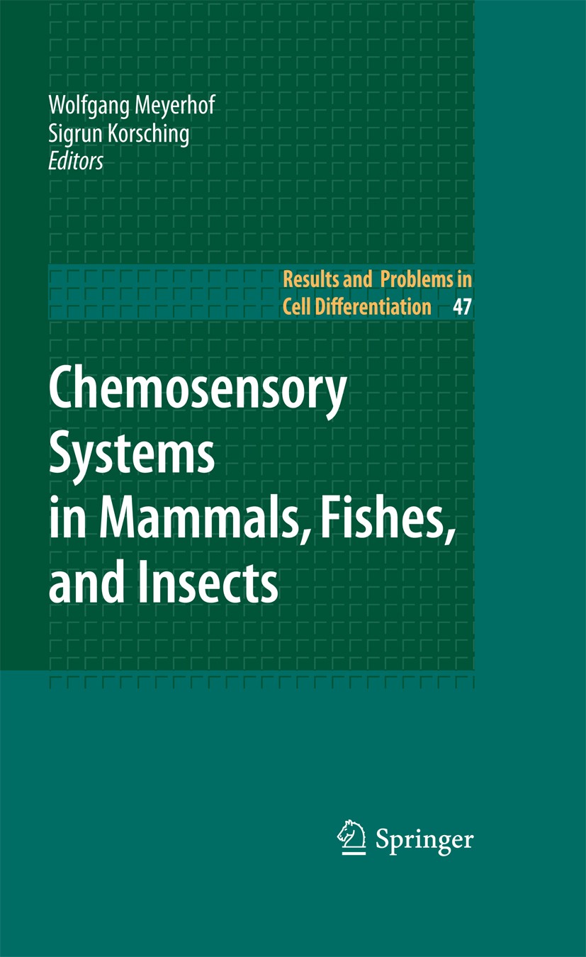 Titlebook: Chemosensory Systems in Mammals, Fishes, and Insects; Sigrun Korsching,Wolfgang Meyerhof Book 2009 Springer-Verlag Berlin Heidelberg 2009 Titlebook: Chemosensory Systems in Mammals, Fishes, and Insects; Sigrun Korsching,Wolfgang Meyerhof Book 2009 Springer-Verlag Berlin Heidelberg 2009