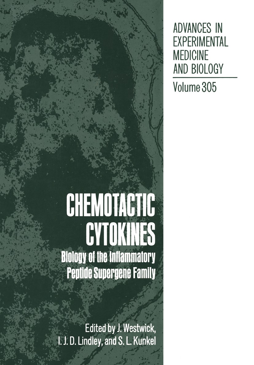 Titlebook: Chemotactic Cytokines; Biology of the Infla J. Westwick,I. J. D. Lindley,S. L. Kunkel Book 1991 The Editor(s) (if applicable) and The Autho Titlebook: Chemotactic Cytokines; Biology of the Infla J. Westwick,I. J. D. Lindley,S. L. Kunkel Book 1991 The Editor(s) (if applicable) and The Autho