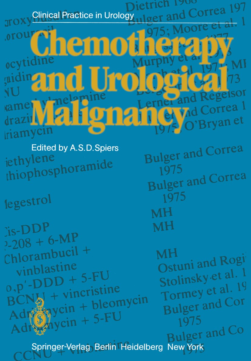 Titlebook: Chemotherapy and Urological Malignancy; A. S. D. Spiers (Professor of Medicine) Book 1982 Springer-Verlag Berlin Heidelberg 1982 Urogenita Titlebook: Chemotherapy and Urological Malignancy; A. S. D. Spiers (Professor of Medicine) Book 1982 Springer-Verlag Berlin Heidelberg 1982 Urogenita