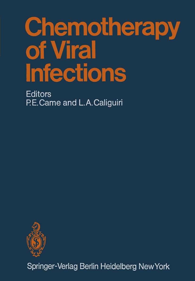 Titlebook: Chemotherapy of Viral Infections; Paul E. Came,Lawrence A. Caliguiri Book 1982 Springer-Verlag Berlin Heidelberg 1982 Arzneitherapie.Infec Titlebook: Chemotherapy of Viral Infections; Paul E. Came,Lawrence A. Caliguiri Book 1982 Springer-Verlag Berlin Heidelberg 1982 Arzneitherapie.Infec