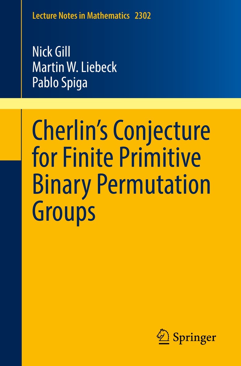 Titlebook: Cherlin’s Conjecture for Finite Primitive Binary Permutation Groups; Nick Gill,Martin W. Liebeck,Pablo Spiga Book 2022 The Editor(s) (if a Titlebook: Cherlin’s Conjecture for Finite Primitive Binary Permutation Groups; Nick Gill,Martin W. Liebeck,Pablo Spiga Book 2022 The Editor(s) (if a