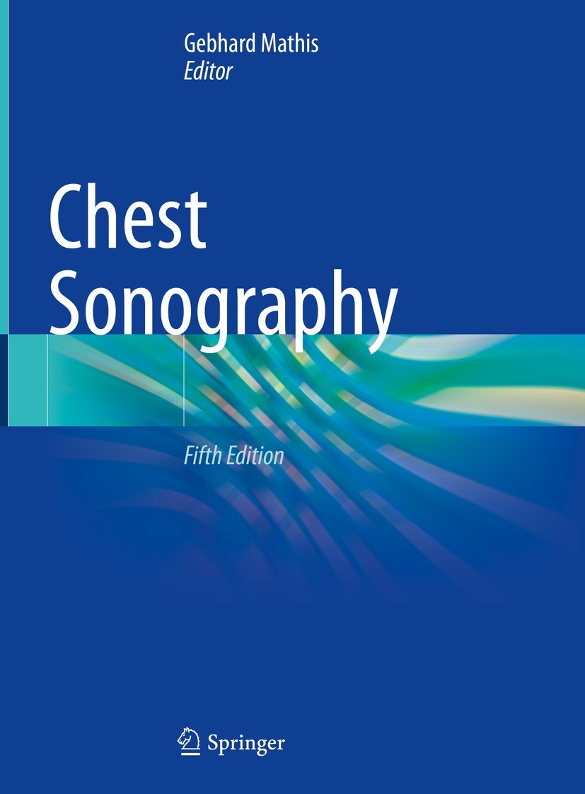 Titlebook: Chest Sonography; Gebhard Mathis Book 20225th edition The Editor(s) (if applicable) and The Author(s), under exclusive license to Springer Titlebook: Chest Sonography; Gebhard Mathis Book 20225th edition The Editor(s) (if applicable) and The Author(s), under exclusive license to Springer
