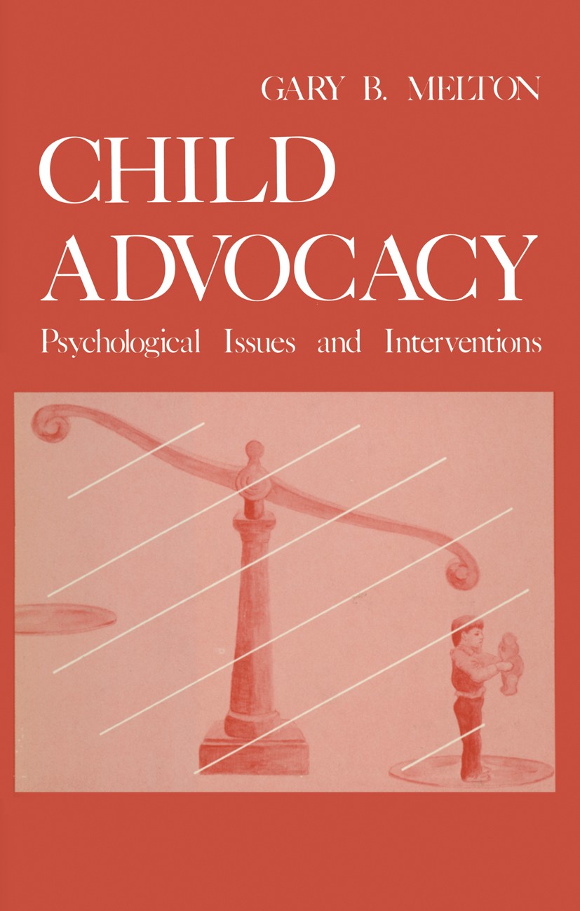 Titlebook: Child Advocacy; Psychological Issues Gary B. Melton Book 1983 Plenum Press, New York 1983 ETA.Training.assessment.children.development.eval Titlebook: Child Advocacy; Psychological Issues Gary B. Melton Book 1983 Plenum Press, New York 1983 ETA.Training.assessment.children.development.eval