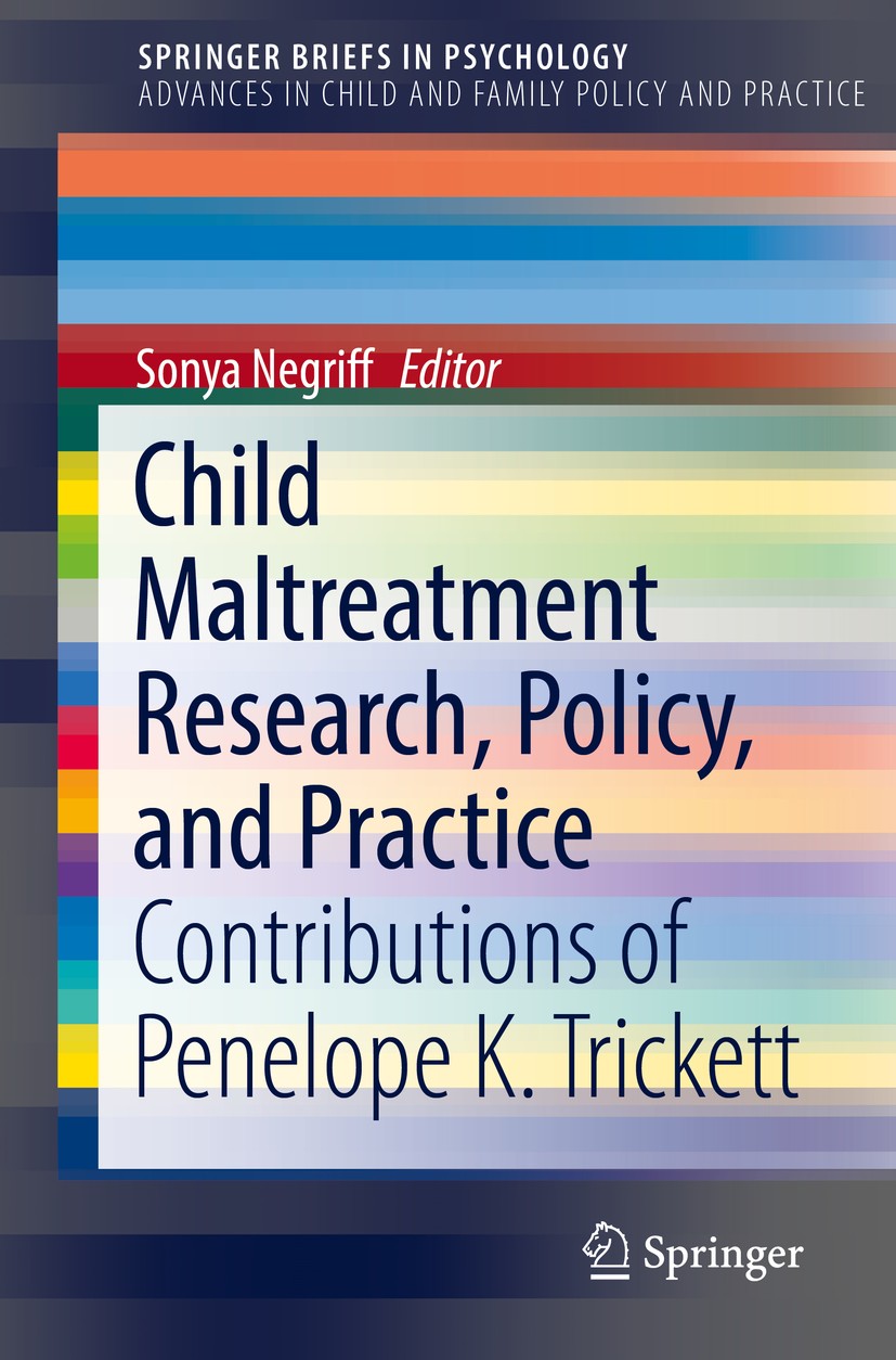 Titlebook: Child Maltreatment Research, Policy, and Practice; Contributions of Pen Sonya Negriff Book 2018 Springer Nature Switzerland AG 2018 Adolesc Titlebook: Child Maltreatment Research, Policy, and Practice; Contributions of Pen Sonya Negriff Book 2018 Springer Nature Switzerland AG 2018 Adolesc