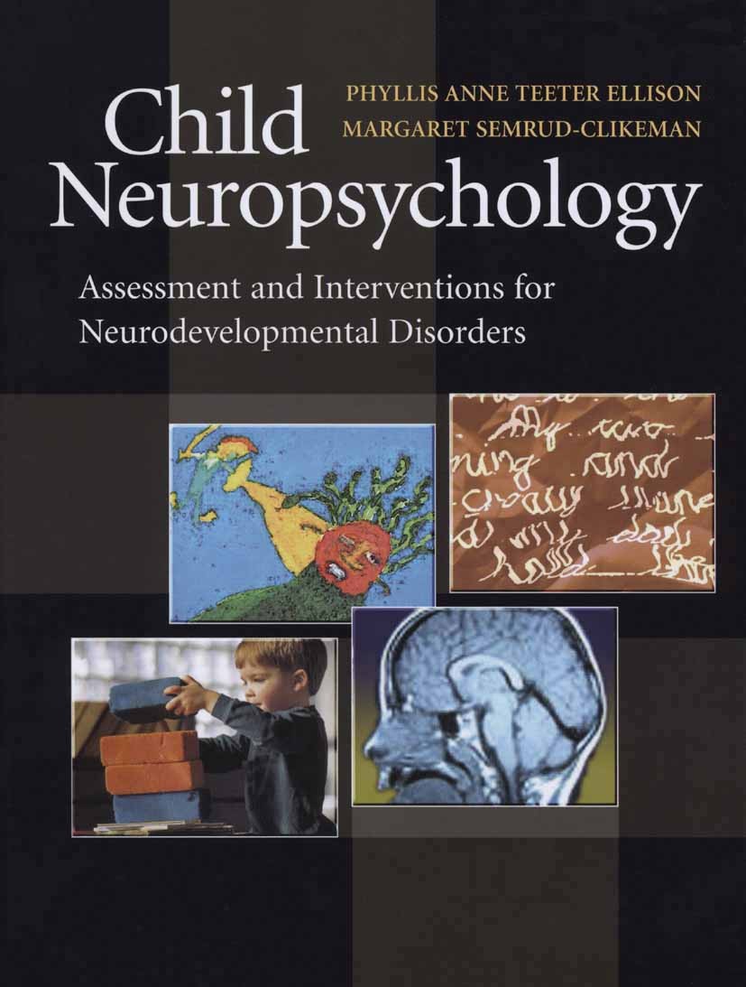 Titlebook: Child Neuropsychology; Assessment and Inter Phyllis Anne Teeter Ellison,Margaret Semrud-Clikem Book 20071st edition Springer-Verlag US 2007 Titlebook: Child Neuropsychology; Assessment and Inter Phyllis Anne Teeter Ellison,Margaret Semrud-Clikem Book 20071st edition Springer-Verlag US 2007