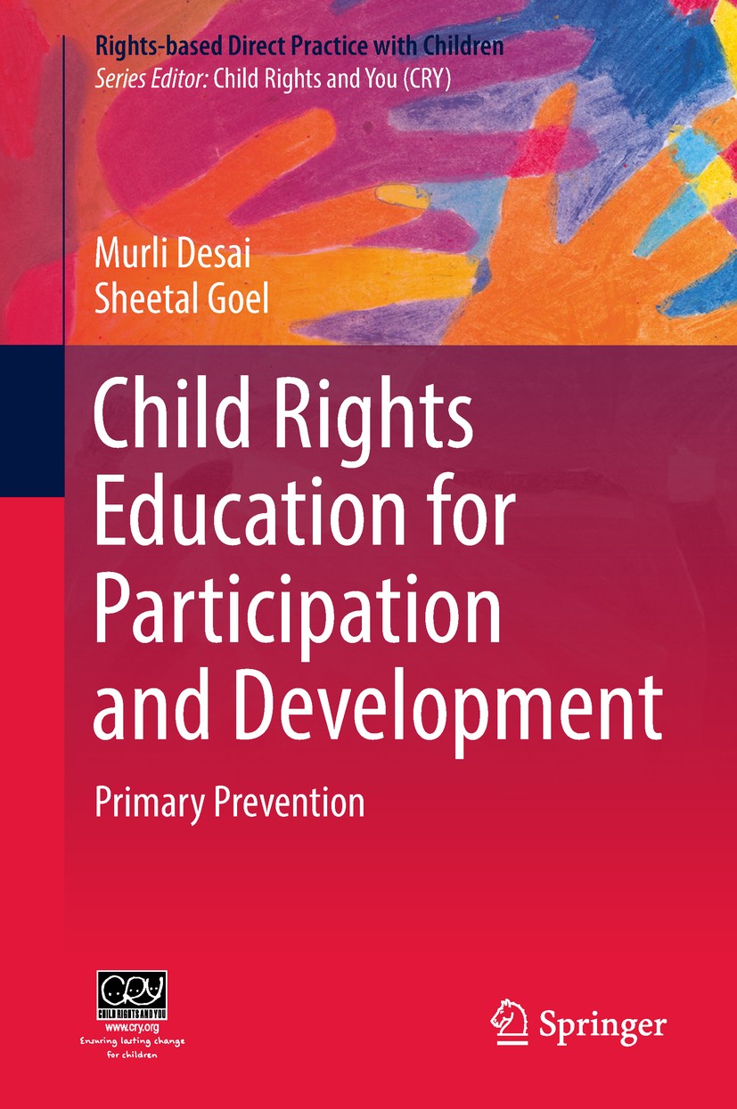 Titlebook: Child Rights Education for Participation and Development; Primary Prevention Murli Desai,Sheetal Goel Book 2018 Child Rights and You 2018 c Titlebook: Child Rights Education for Participation and Development; Primary Prevention Murli Desai,Sheetal Goel Book 2018 Child Rights and You 2018 c