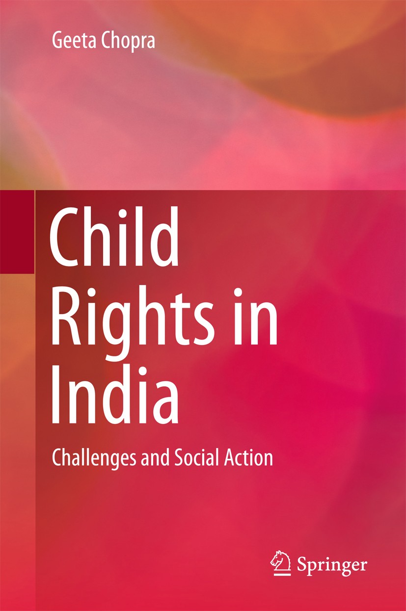 Titlebook: Child Rights in India; Challenges and Socia Geeta Chopra Book 2015 Springer India 2015 Child sexual abuse in India.Child trafficking in Ind Titlebook: Child Rights in India; Challenges and Socia Geeta Chopra Book 2015 Springer India 2015 Child sexual abuse in India.Child trafficking in Ind