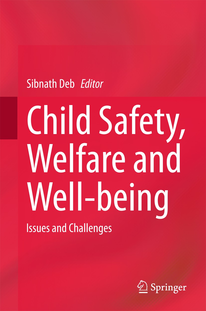 Titlebook: Child Safety, Welfare and Well-being; Issues and Challenge Sibnath Deb Book 2016 Springer India 2016 Adoption and maltreatment of children. Titlebook: Child Safety, Welfare and Well-being; Issues and Challenge Sibnath Deb Book 2016 Springer India 2016 Adoption and maltreatment of children.