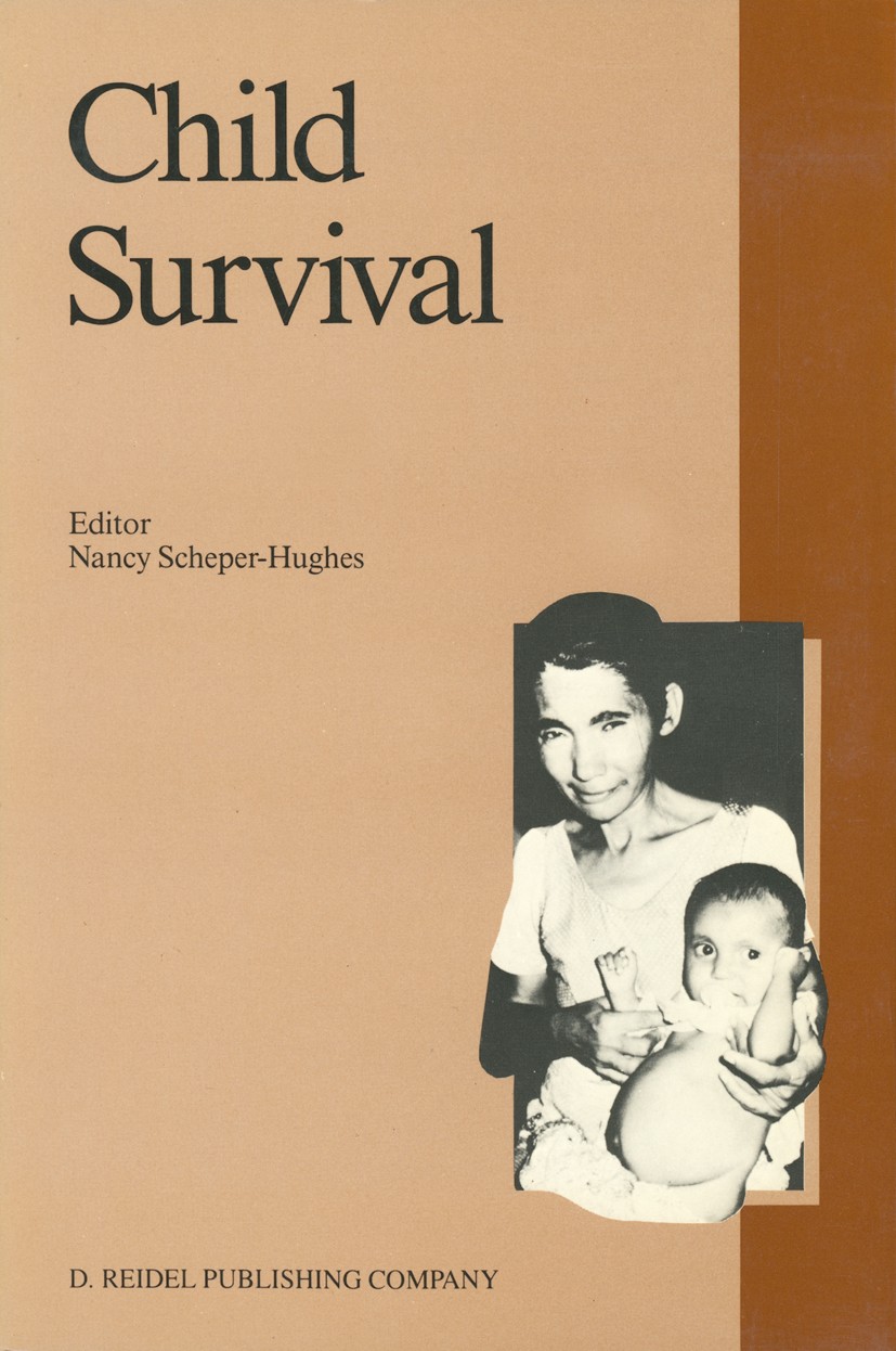 Titlebook: Child Survival; Anthropological Pers Nancy Scheper-Hughes Book 1987 D. Reidel Publishing Company 1987 Case Management.Child Abuse.Child Sex Titlebook: Child Survival; Anthropological Pers Nancy Scheper-Hughes Book 1987 D. Reidel Publishing Company 1987 Case Management.Child Abuse.Child Sex