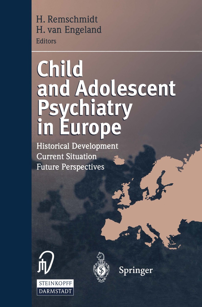 Titlebook: Child and Adolescent Psychiatry in Europe; Historical Developme H. Remschmidt,H. Engeland Conference proceedings 1999 Dr. Dietrich Steinkop Titlebook: Child and Adolescent Psychiatry in Europe; Historical Developme H. Remschmidt,H. Engeland Conference proceedings 1999 Dr. Dietrich Steinkop
