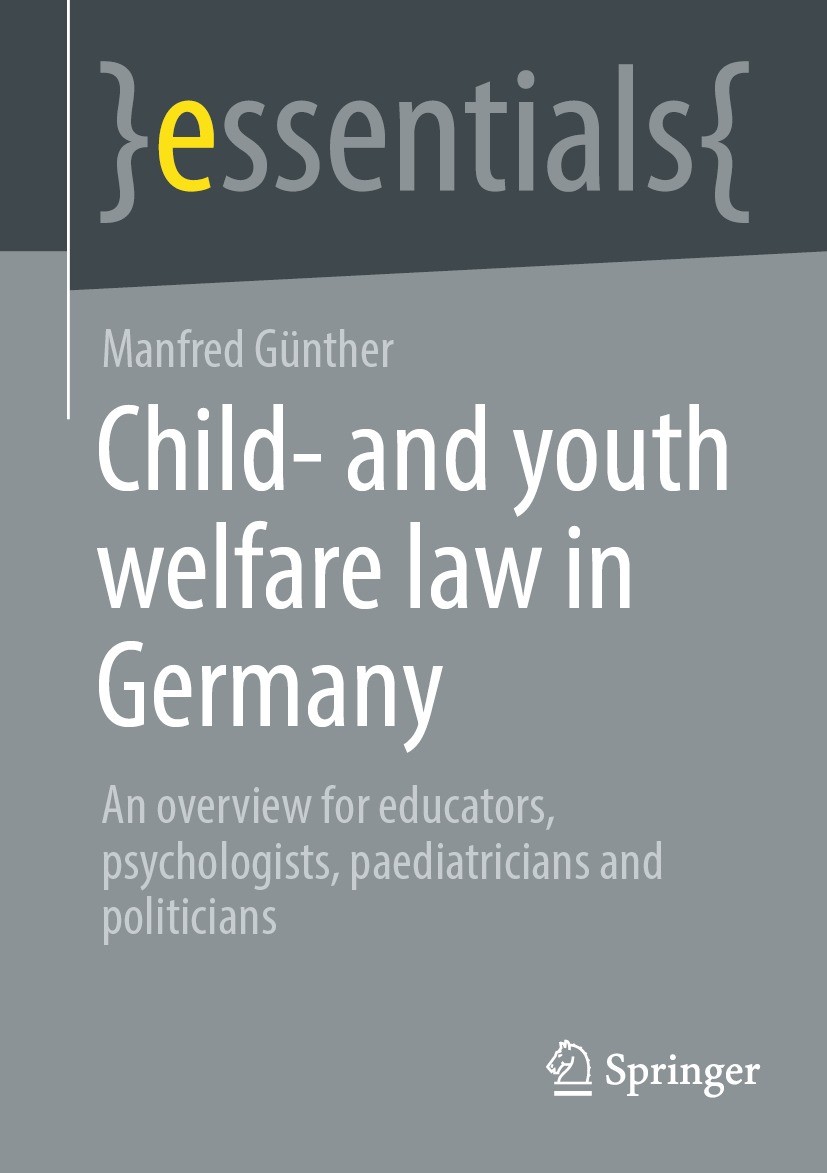 Titlebook: Child- and youth welfare law in Germany; An overview for educ Manfred Günther Book 20221st edition The Editor(s) (if applicable) and The Au Titlebook: Child- and youth welfare law in Germany; An overview for educ Manfred Günther Book 20221st edition The Editor(s) (if applicable) and The Au