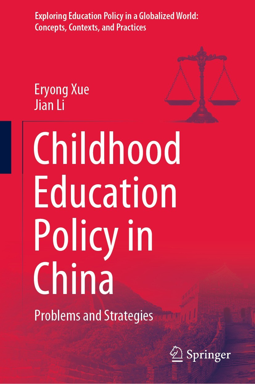 Titlebook: Childhood Education Policy in China; Problems and Strateg Eryong Xue,Jian Li Book 2022 The Editor(s) (if applicable) and The Author(s), und Titlebook: Childhood Education Policy in China; Problems and Strateg Eryong Xue,Jian Li Book 2022 The Editor(s) (if applicable) and The Author(s), und