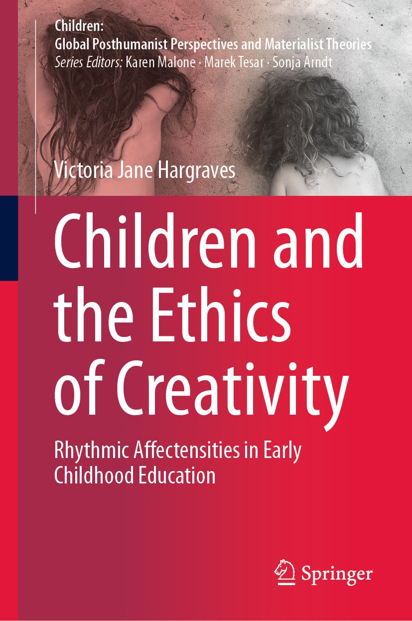 Titlebook: Children and the Ethics of Creativity; Rhythmic Affectensit Victoria Jane Hargraves Book 2020 Springer Nature Singapore Pte Ltd. 2020 Deleu Titlebook: Children and the Ethics of Creativity; Rhythmic Affectensit Victoria Jane Hargraves Book 2020 Springer Nature Singapore Pte Ltd. 2020 Deleu