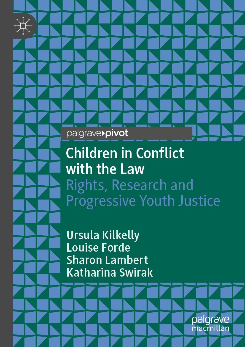 Titlebook: Children in Conflict with the Law; Rights, Research and Ursula Kilkelly,Louise Forde,Katharina Swirak Book 2023 The Author(s), under exclus Titlebook: Children in Conflict with the Law; Rights, Research and Ursula Kilkelly,Louise Forde,Katharina Swirak Book 2023 The Author(s), under exclus