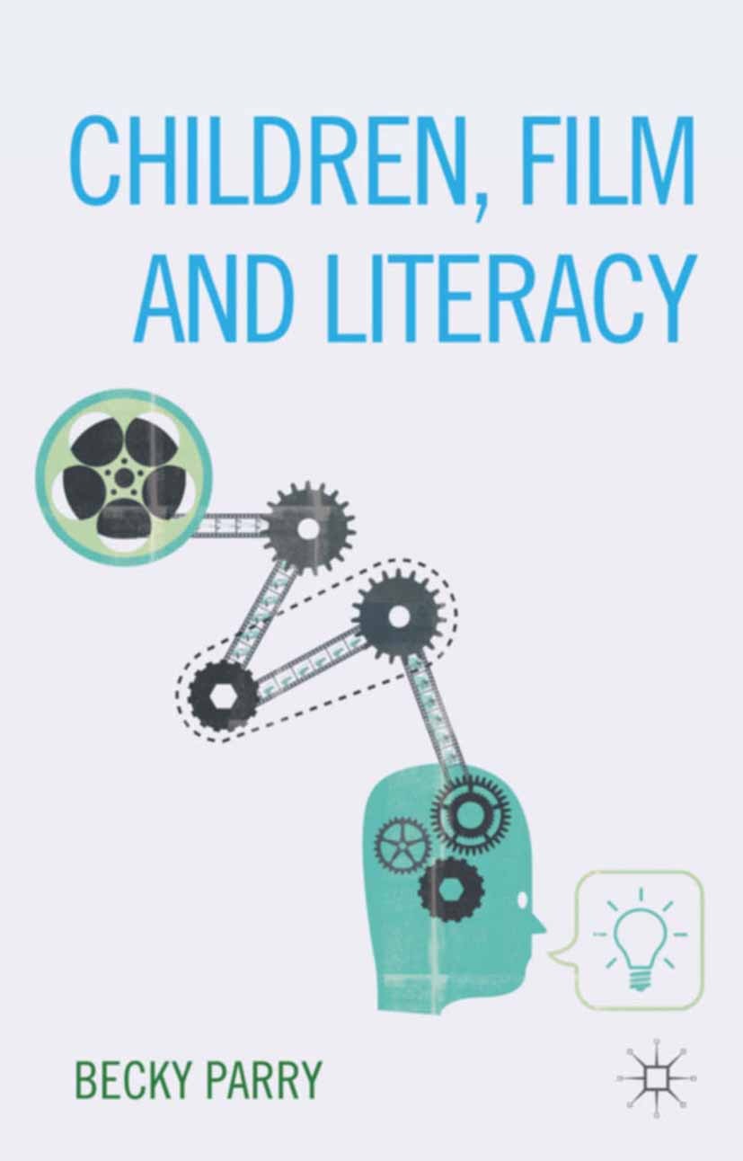 Titlebook: Children, Film and Literacy; Becky Parry Book 2013 Palgrave Macmillan, a division of Macmillan Publishers Limited 2013 children.film.liter Titlebook: Children, Film and Literacy; Becky Parry Book 2013 Palgrave Macmillan, a division of Macmillan Publishers Limited 2013 children.film.liter