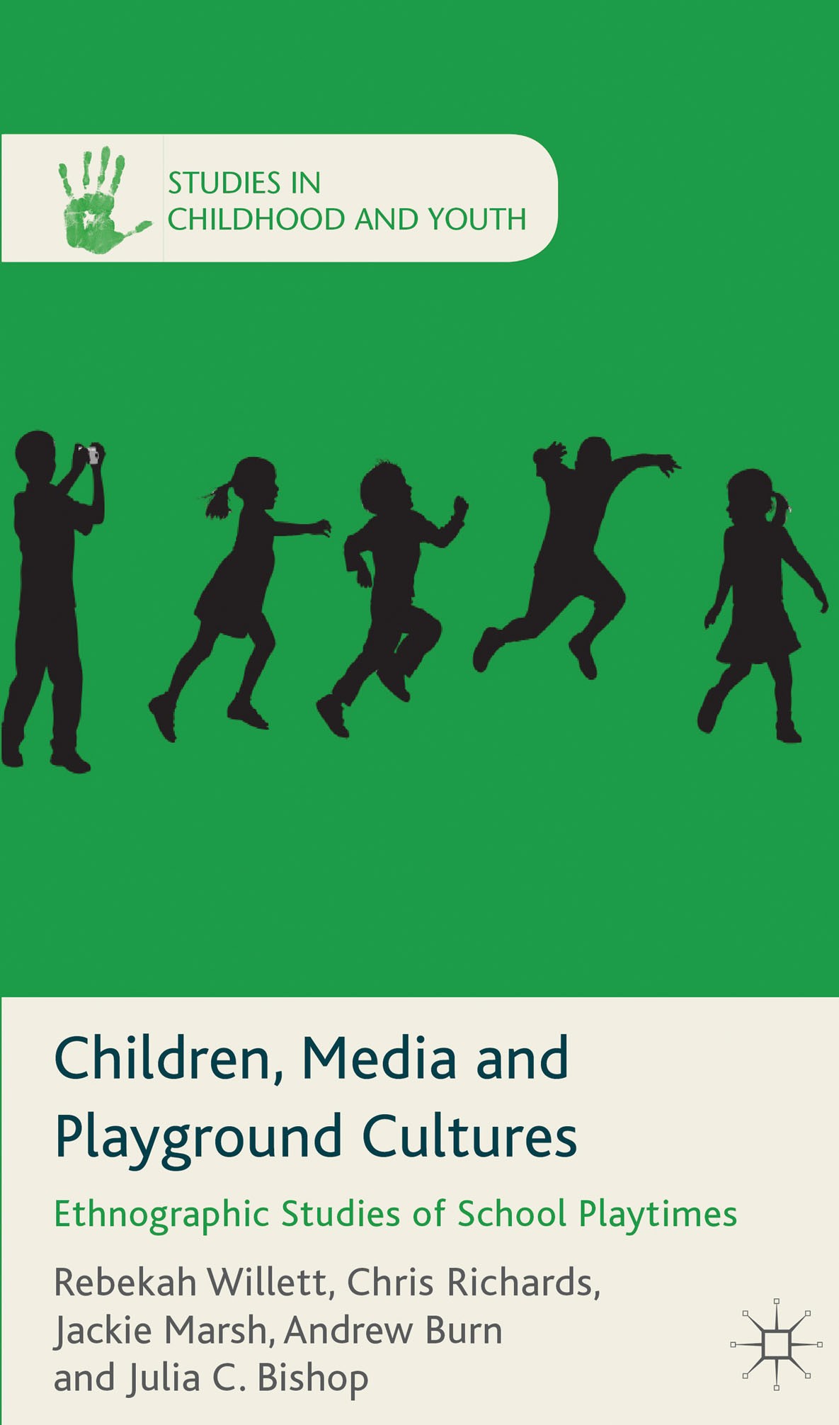 Titlebook: Children, Media and Playground Cultures; Ethnographic Studies Rebekah Willett,Chris Richards,Julia C. Bishop Book 2013 Palgrave Macmillan, Titlebook: Children, Media and Playground Cultures; Ethnographic Studies Rebekah Willett,Chris Richards,Julia C. Bishop Book 2013 Palgrave Macmillan,