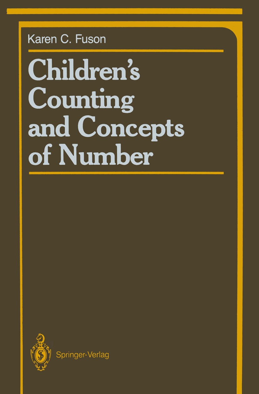 Titlebook: Children’s Counting and Concepts of Number; Karen C. Fuson Book 1988 Springer Science+Business Media New York 1988 Action.Elaboration.deve Titlebook: Children’s Counting and Concepts of Number; Karen C. Fuson Book 1988 Springer Science+Business Media New York 1988 Action.Elaboration.deve
