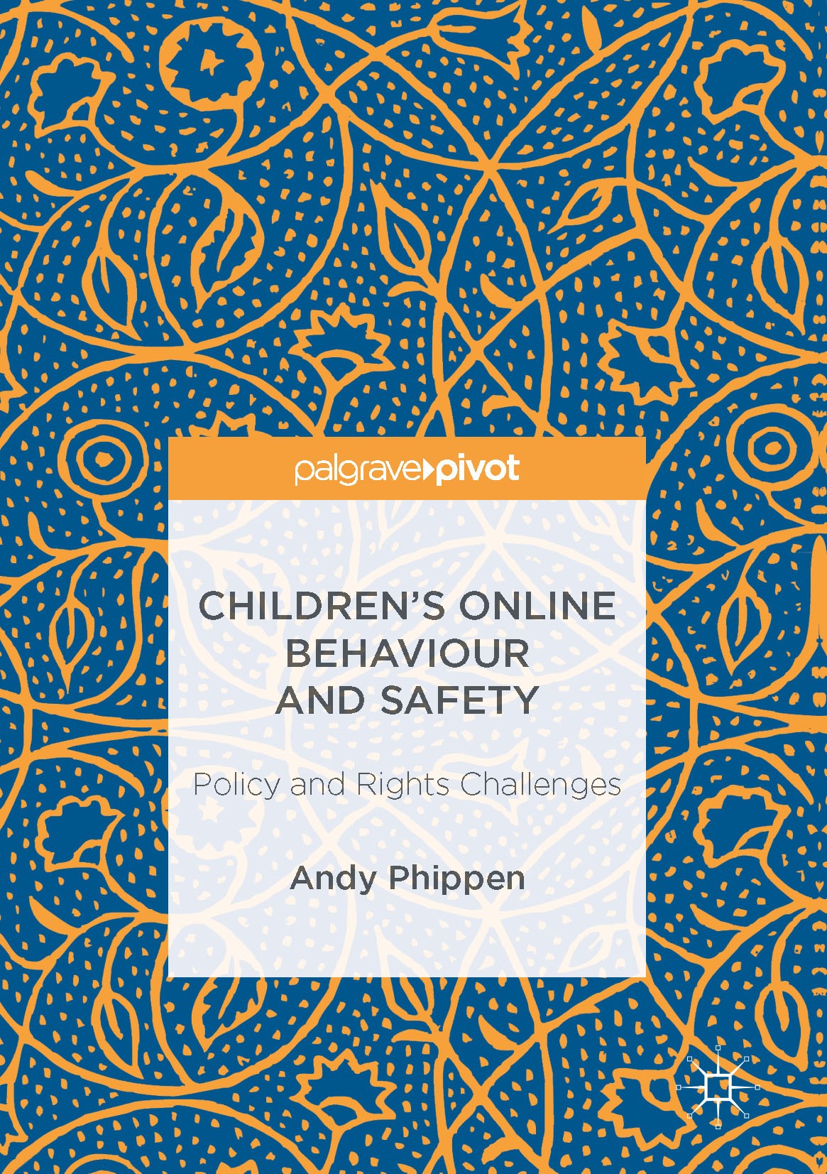Titlebook: Children’s Online Behaviour and Safety; Policy and Rights Ch Andy Phippen Book 2017 The Editor(s) (if applicable) and The Author(s) 2017 so Titlebook: Children’s Online Behaviour and Safety; Policy and Rights Ch Andy Phippen Book 2017 The Editor(s) (if applicable) and The Author(s) 2017 so