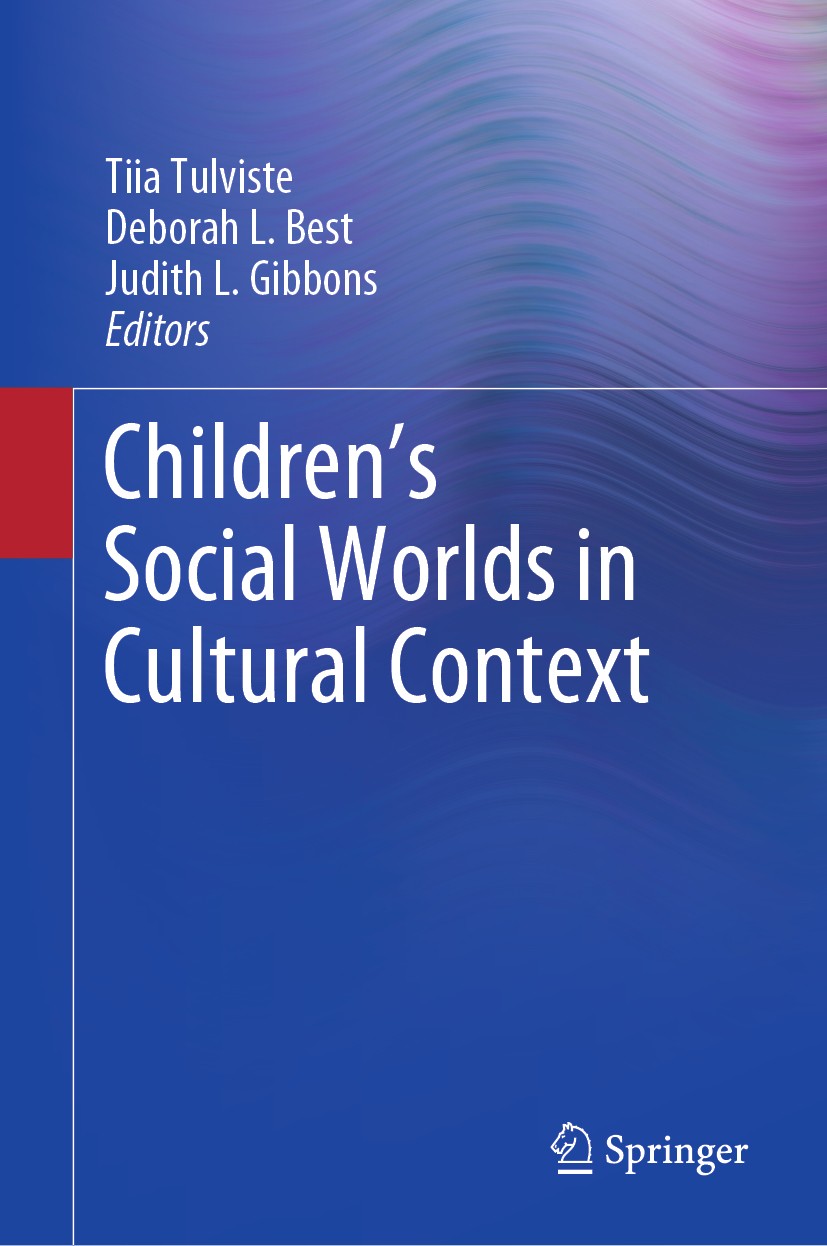 Titlebook: Children’s Social Worlds in Cultural Context; Tiia Tulviste,Deborah L. Best,Judith L. Gibbons Book 2019 Springer Nature Switzerland AG 201 Titlebook: Children’s Social Worlds in Cultural Context; Tiia Tulviste,Deborah L. Best,Judith L. Gibbons Book 2019 Springer Nature Switzerland AG 201