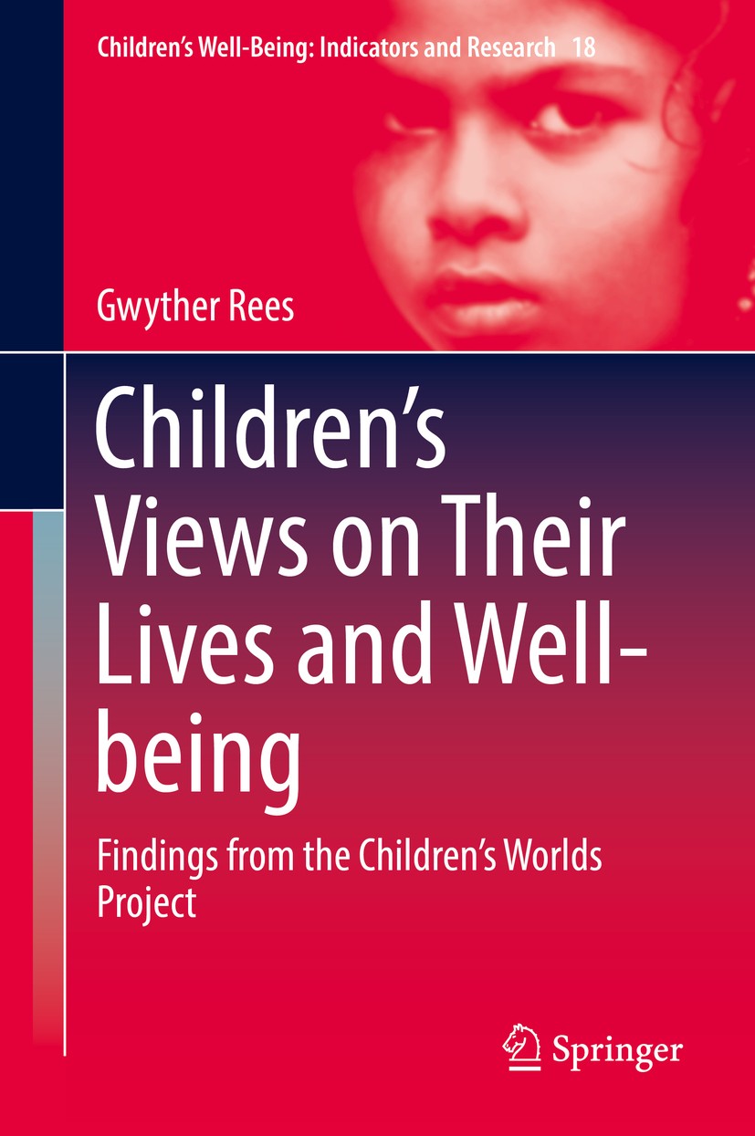 Titlebook: Children’s Views on Their Lives and Well-being; Findings from the Ch Gwyther Rees Book 2017 Springer International Publishing AG 2017 Child Titlebook: Children’s Views on Their Lives and Well-being; Findings from the Ch Gwyther Rees Book 2017 Springer International Publishing AG 2017 Child