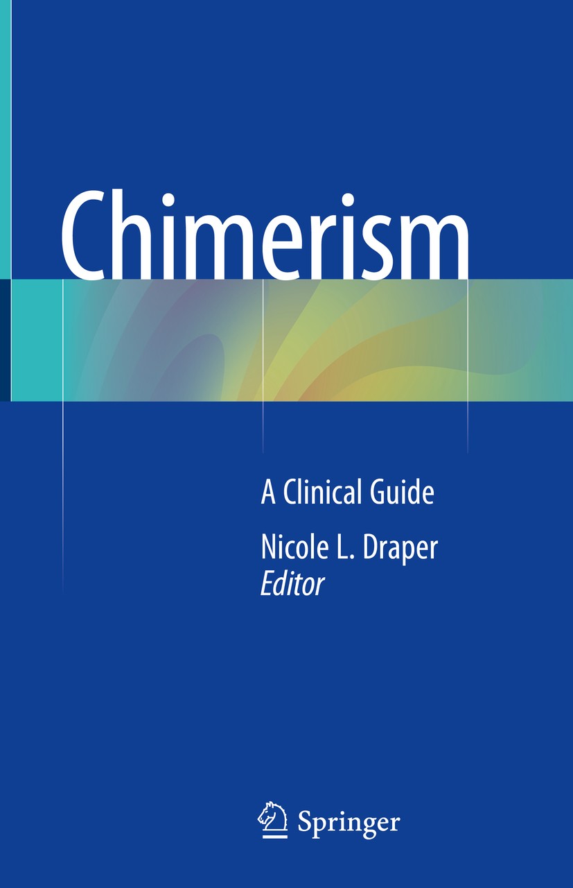 Titlebook: Chimerism; A Clinical Guide Nicole L. Draper Book 2018 Springer International Publishing AG, part of Springer Nature 2018 tetragametic chim Titlebook: Chimerism; A Clinical Guide Nicole L. Draper Book 2018 Springer International Publishing AG, part of Springer Nature 2018 tetragametic chim