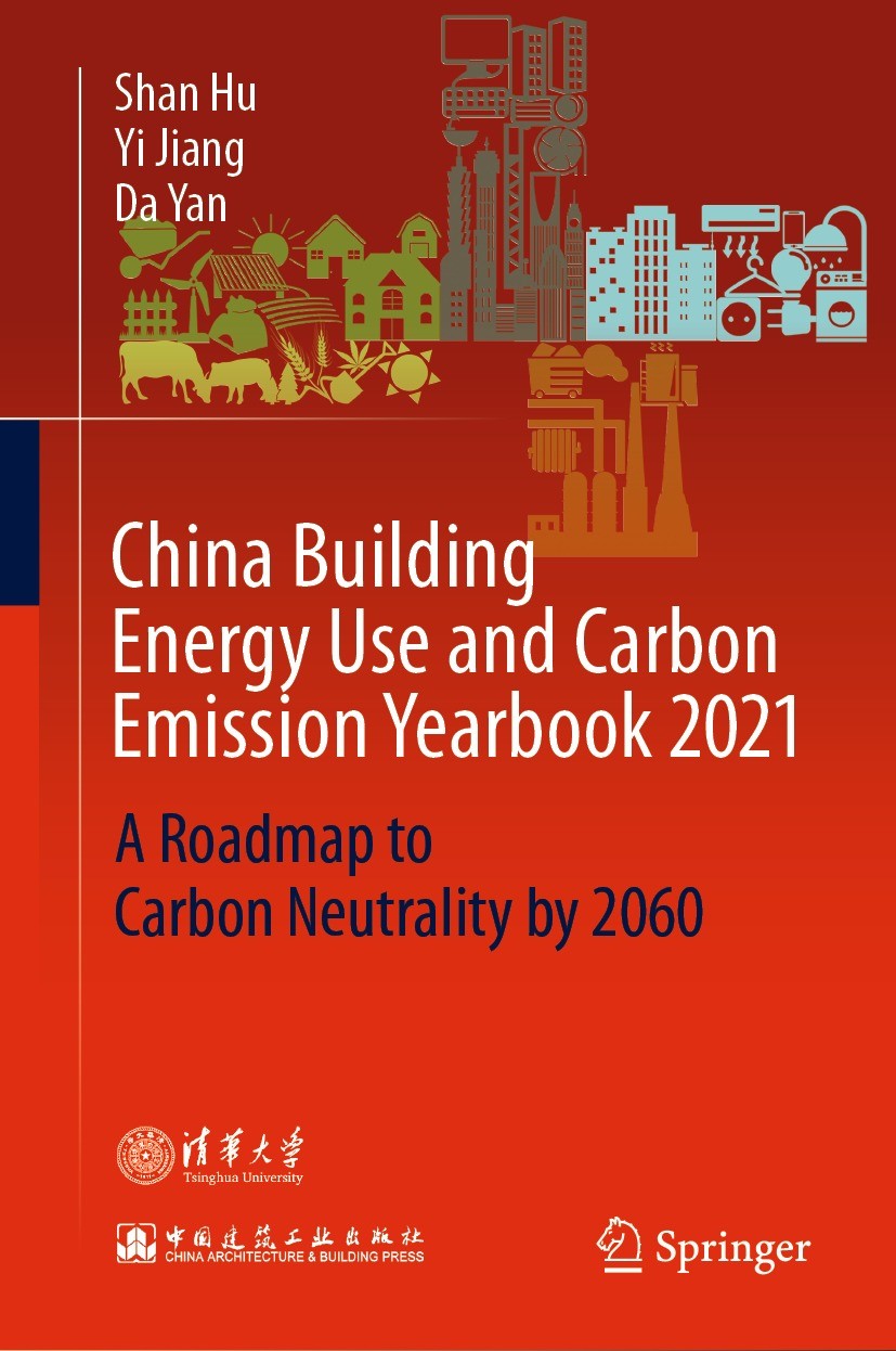 Titlebook: China Building Energy Use and Carbon Emission Yearbook 2021; A Roadmap to Carbon Shan Hu,Yi Jiang,Da Yan Book 2022 China Architecture Publ Titlebook: China Building Energy Use and Carbon Emission Yearbook 2021; A Roadmap to Carbon Shan Hu,Yi Jiang,Da Yan Book 2022 China Architecture Publ