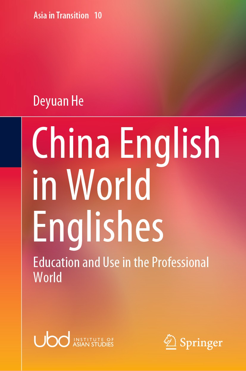 Titlebook: China English in World Englishes; Education and Use in Deyuan He Book 2020 Springer Nature Singapore Pte Ltd. 2020 China English.Pedagogic Titlebook: China English in World Englishes; Education and Use in Deyuan He Book 2020 Springer Nature Singapore Pte Ltd. 2020 China English.Pedagogic