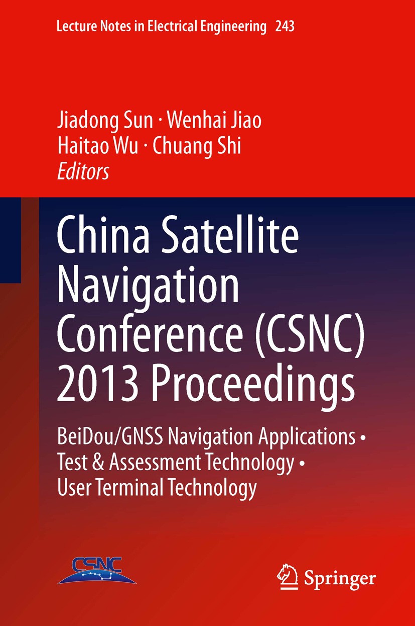 Titlebook: China Satellite Navigation Conference (CSNC) 2013 Proceedings; BeiDou/GNSS Navigati Jiadong Sun,Wenhai Jiao,Chuang Shi Conference proceedin Titlebook: China Satellite Navigation Conference (CSNC) 2013 Proceedings; BeiDou/GNSS Navigati Jiadong Sun,Wenhai Jiao,Chuang Shi Conference proceedin