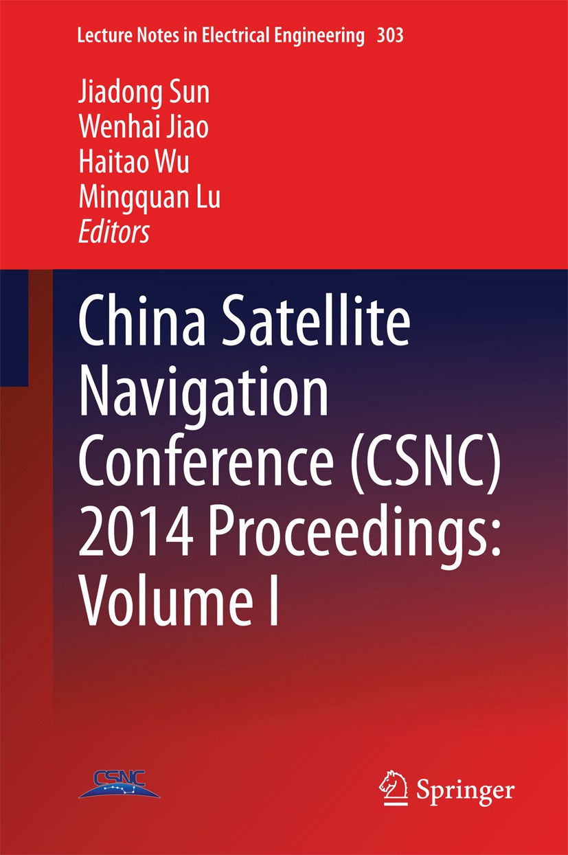 Titlebook: China Satellite Navigation Conference (CSNC) 2014 Proceedings: Volume I; Jiadong Sun,Wenhai Jiao,Mingquan Lu Conference proceedings 2014 S Titlebook: China Satellite Navigation Conference (CSNC) 2014 Proceedings: Volume I; Jiadong Sun,Wenhai Jiao,Mingquan Lu Conference proceedings 2014 S