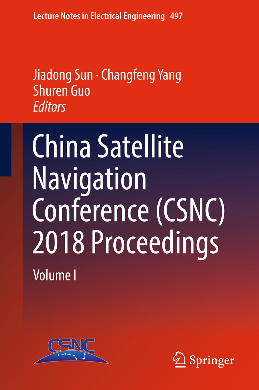 Titlebook: China Satellite Navigation Conference (CSNC) 2018 Proceedings; Volume I Jiadong Sun,Changfeng Yang,Shuren Guo Conference proceedings 2018 S Titlebook: China Satellite Navigation Conference (CSNC) 2018 Proceedings; Volume I Jiadong Sun,Changfeng Yang,Shuren Guo Conference proceedings 2018 S