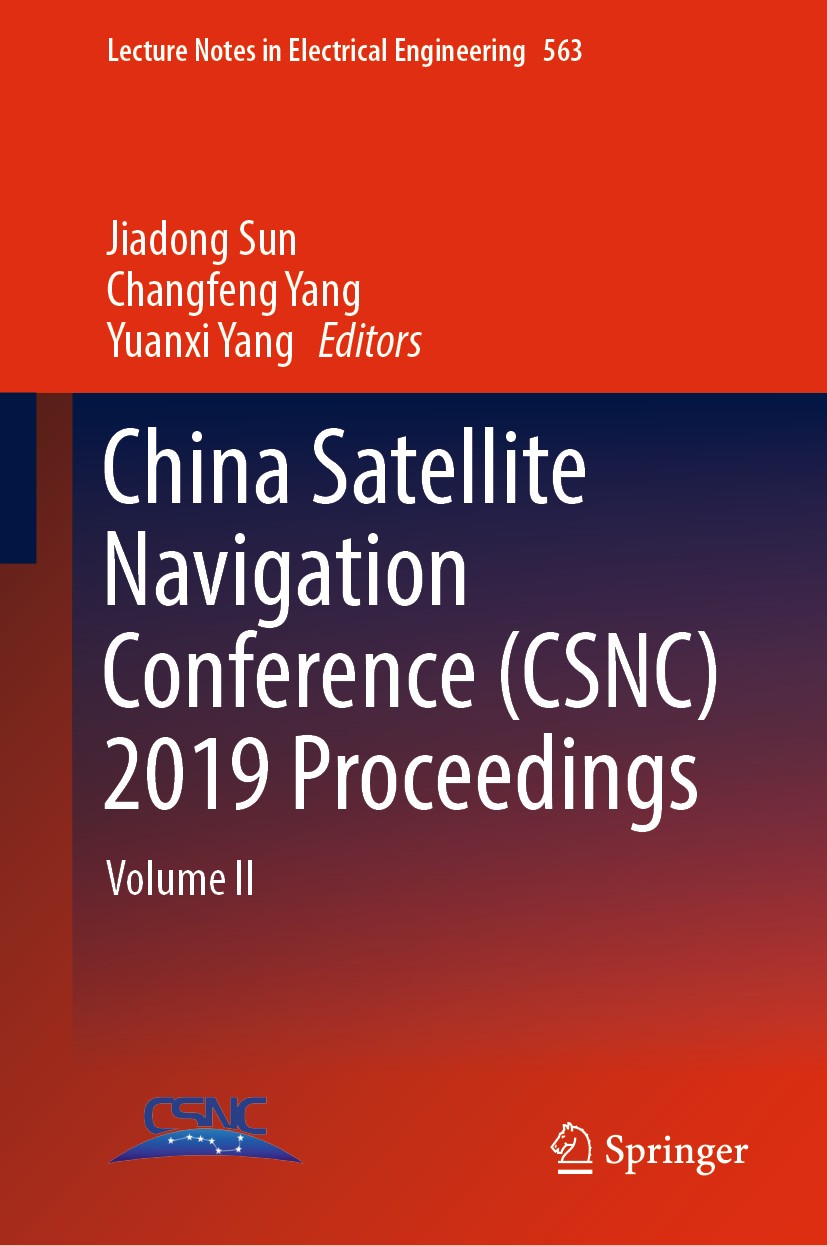 Titlebook: China Satellite Navigation Conference (CSNC) 2019 Proceedings; Volume II Jiadong Sun,Changfeng Yang,Yuanxi Yang Conference proceedings 2019 Titlebook: China Satellite Navigation Conference (CSNC) 2019 Proceedings; Volume II Jiadong Sun,Changfeng Yang,Yuanxi Yang Conference proceedings 2019