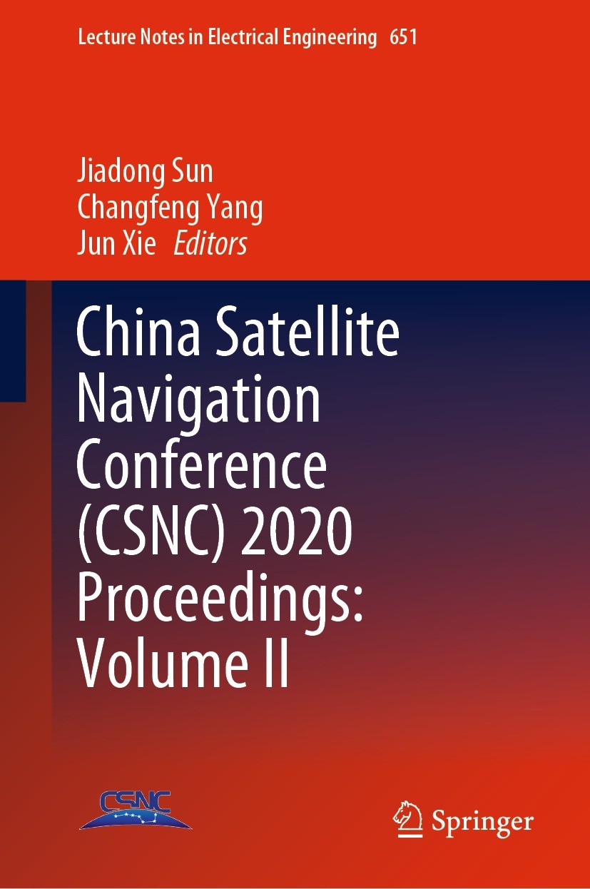 Titlebook: China Satellite Navigation Conference (CSNC) 2020 Proceedings: Volume II; Jiadong Sun,Changfeng Yang,Jun Xie Conference proceedings 2020 T Titlebook: China Satellite Navigation Conference (CSNC) 2020 Proceedings: Volume II; Jiadong Sun,Changfeng Yang,Jun Xie Conference proceedings 2020 T