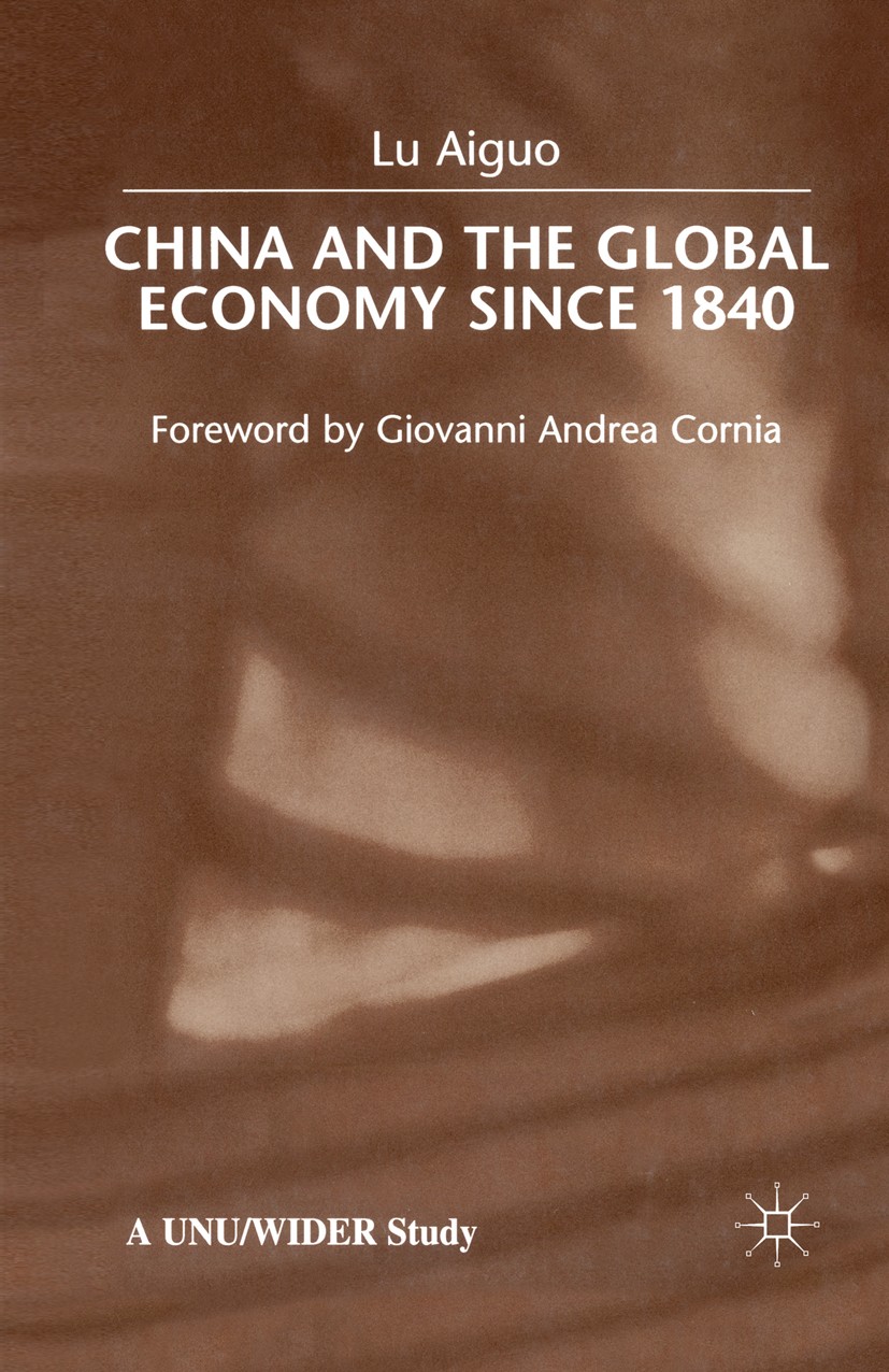 Titlebook: China and the Global Economy Since 1840; Lu Aiguo Book 2000 Palgrave Macmillan, a division of Macmillan Publishers Limited 2000 bibliograp Titlebook: China and the Global Economy Since 1840; Lu Aiguo Book 2000 Palgrave Macmillan, a division of Macmillan Publishers Limited 2000 bibliograp