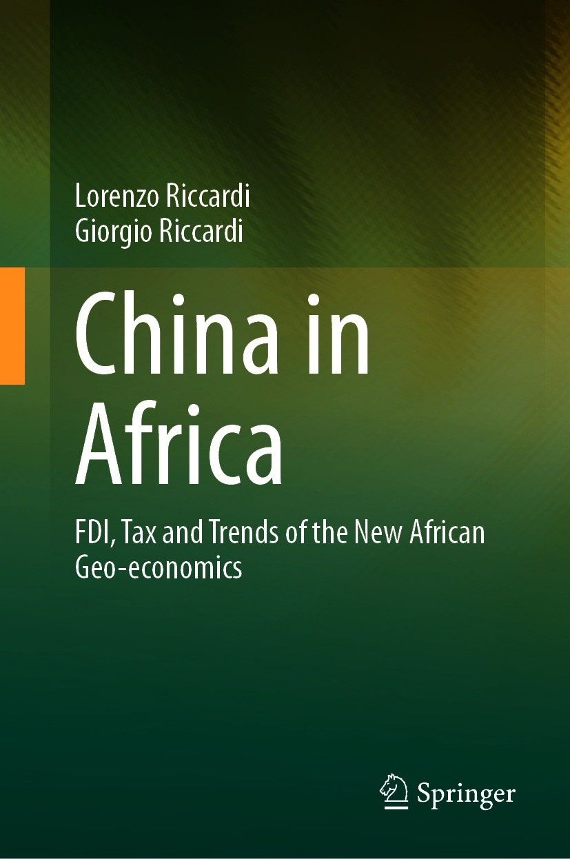 Titlebook: China in Africa; FDI, Tax and Trends Lorenzo Riccardi,Giorgio Riccardi Book 2021 The Editor(s) (if applicable) and The Author(s), under ex Titlebook: China in Africa; FDI, Tax and Trends Lorenzo Riccardi,Giorgio Riccardi Book 2021 The Editor(s) (if applicable) and The Author(s), under ex