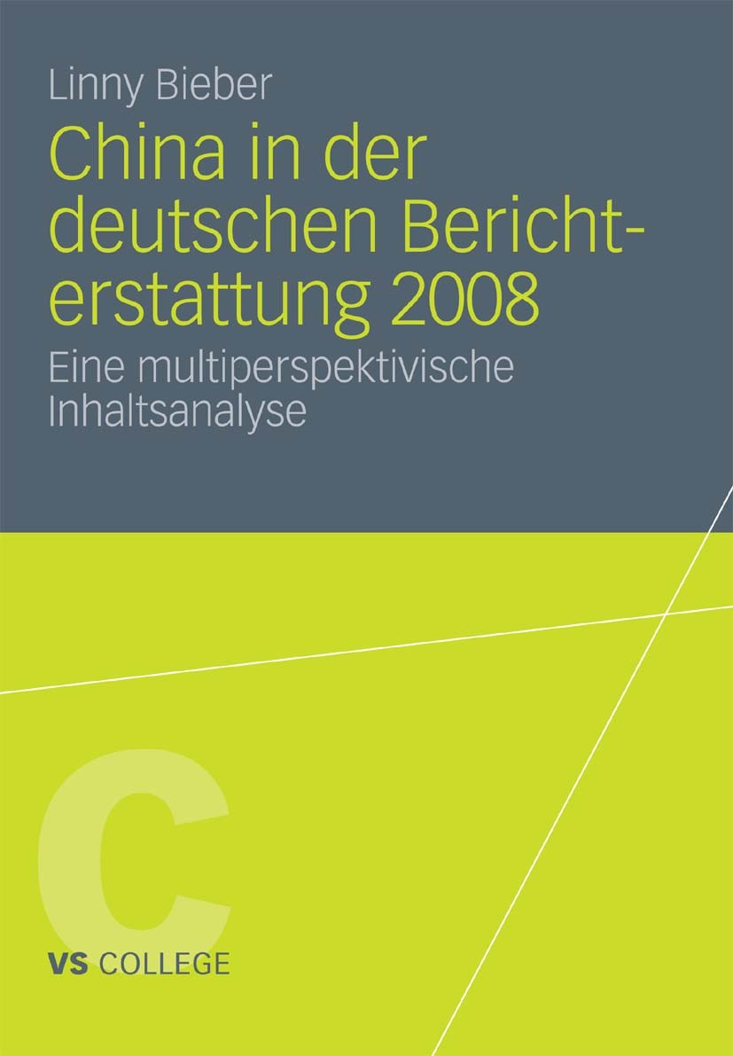 Titlebook: China in der deutschen Berichterstattung 2008; Eine multiperspektiv Linny Bieber Book 2011 VS Verlag für Sozialwissenschaften | Springer Fa Titlebook: China in der deutschen Berichterstattung 2008; Eine multiperspektiv Linny Bieber Book 2011 VS Verlag für Sozialwissenschaften | Springer Fa