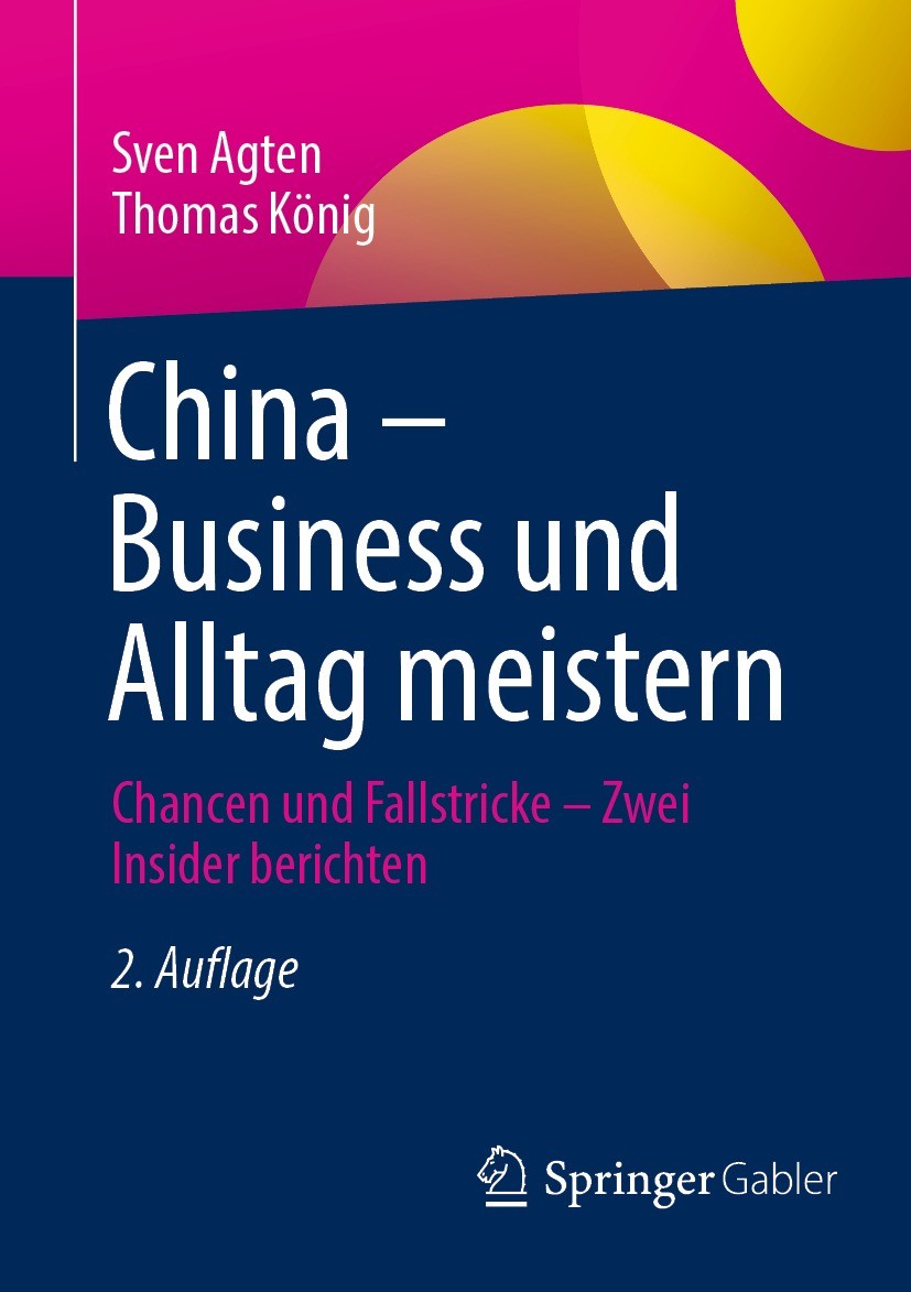 Titlebook: China – Business und Alltag meistern; Chancen und Fallstri Sven Agten,Thomas König Book 2022Latest edition Springer Fachmedien Wiesbaden Gm Titlebook: China – Business und Alltag meistern; Chancen und Fallstri Sven Agten,Thomas König Book 2022Latest edition Springer Fachmedien Wiesbaden Gm